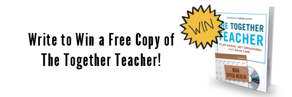 Write 300 words to win a free copy of The Together Teacher!