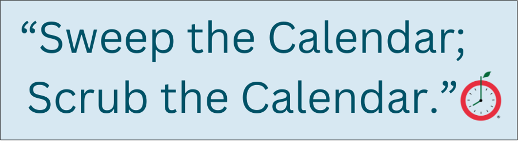 Looking Ahead: Sweep and Scrub the Calendar