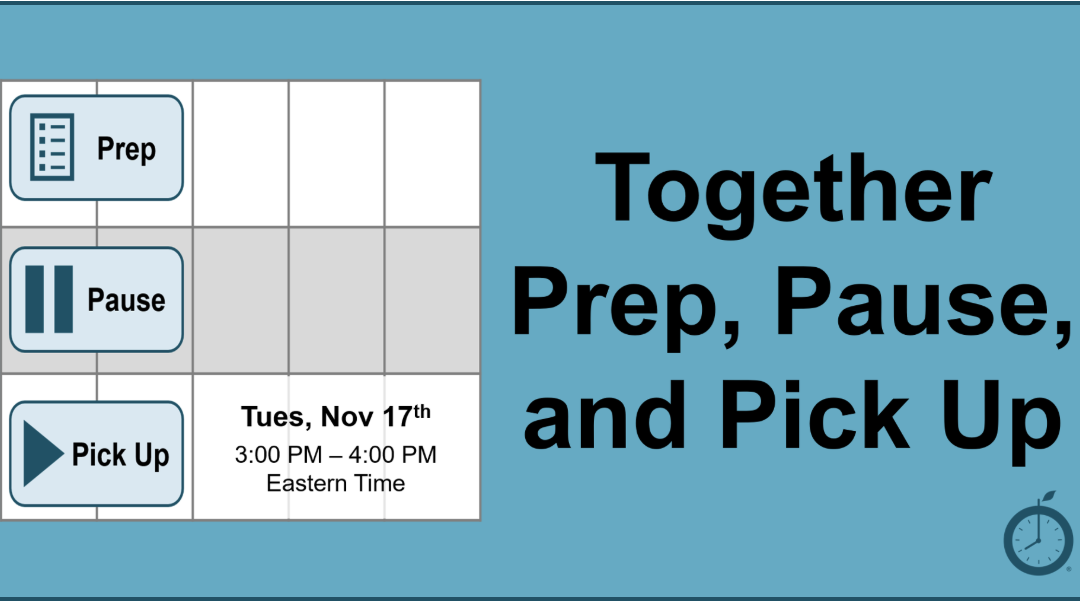 Together Prep, Pause, and Pick Up